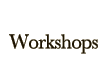 Workshops